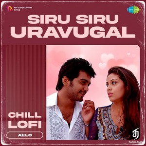 Siru Siru Uravugal (From Unnale Unnale) [Chill Lofi] - Single (2023) (Harris Jayaraj)